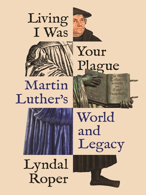 Title details for Living I Was Your Plague by Lyndal Roper - Wait list